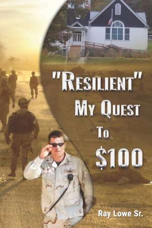 "Resilient": My Quest to $100 de Raymond Lowe