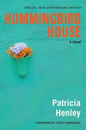 Hummingbird House de Patricia Henley