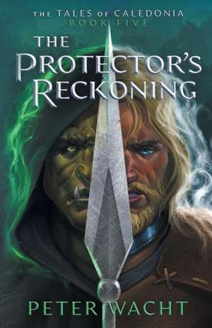 The Protector's Reckoning de Peter Wacht