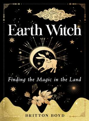 Earth Witch de Britton Boyd