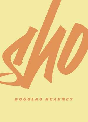 Sho de Douglas Kearney