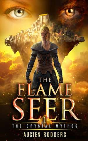 The Flame Seer de Austen Rodgers