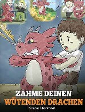 Herman, S: Zähme deinen wütenden Drachen