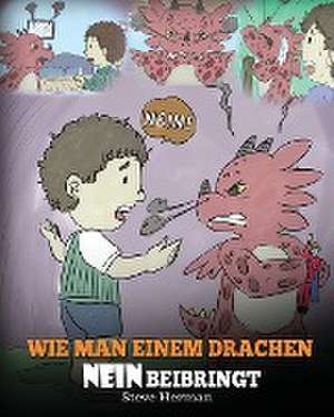 Herman, S: Wie man einem Drachen NEIN beibringt