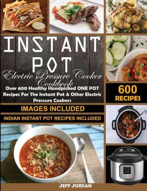 Instant pot Electric Pressure Cooker Cookbook de Jeff Jordan