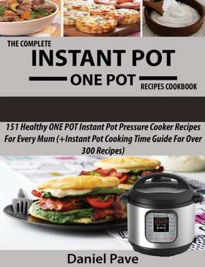 The Complete INSTANT POT ONE POT Recipes Cookbook de Natalie Coleman