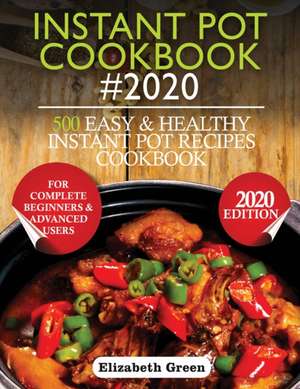 INSTANT POT COOKBOOK #2020 de Elizabeth Green