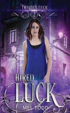 Hired Luck de Mel Todd