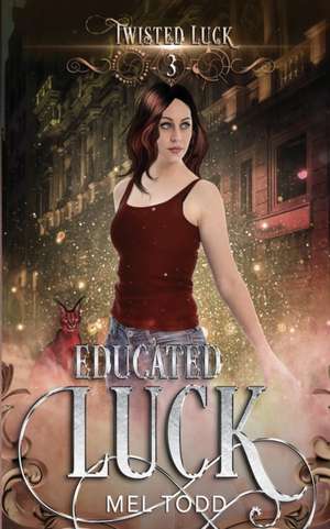 Educated Luck de Mel Todd