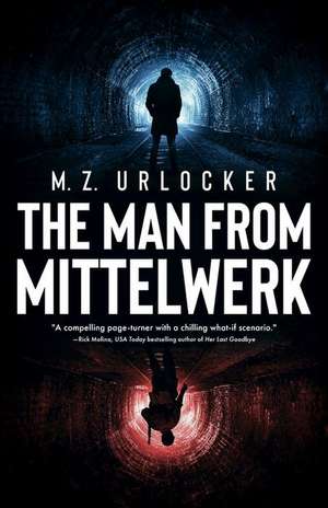 The Man from Mittelwerk de M Z Urlocker