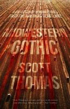 Midwestern Gothic de Scott Thomas