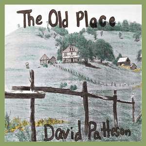 The Old Place de David M. Patteson