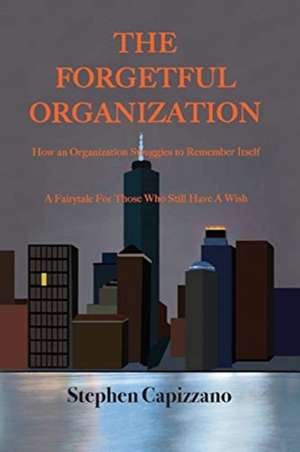 The Forgetful Organization de Stephen Capizzano