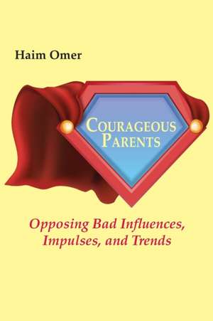 Courageous Parents de Haim Omer