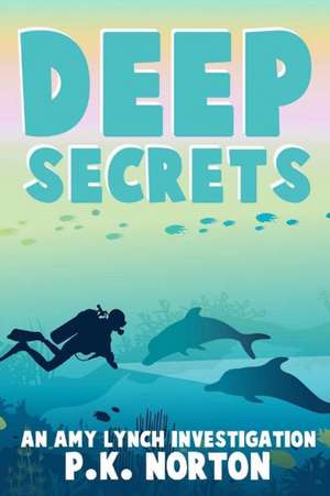 Deep Secrets de P K Norton