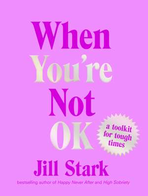 When You're Not Ok de Jill Stark