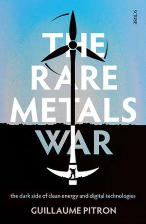 The Rare Metals War de Guillaume Pitron