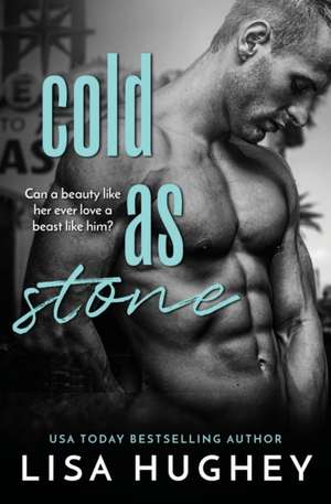 Cold as Stone de Lisa Hughey