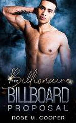 The Billionaire's Billboard Proposal de Rose M Cooper