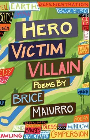 Hero Victim Villain de Brice Maiurro