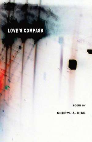 Love's Compass de Cheryl A. Rice