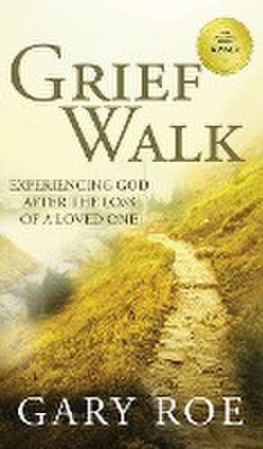 Grief Walk de Gary Roe