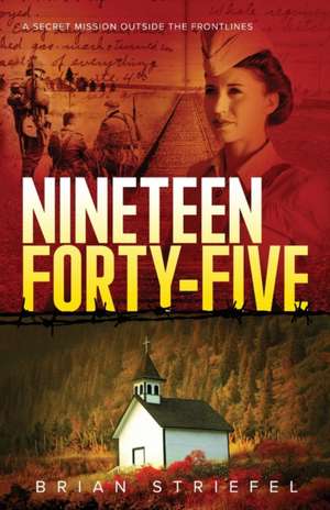 Nineteen Forty-Five de Brian Striefel