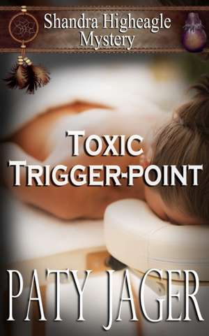 Toxic Trigger-point de Paty Jager