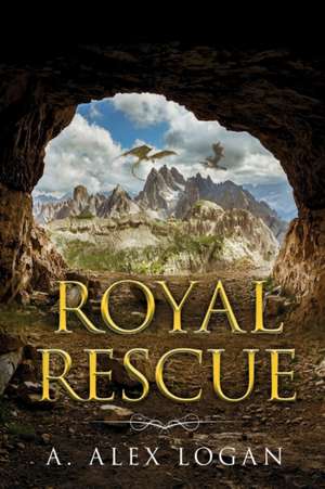 Royal Rescue de A. Alex Logan