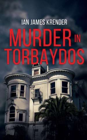 Murder in Torbaydos de Ian James Kender