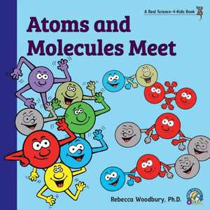 Atoms and Molecules Meet de Rebecca Woodbury