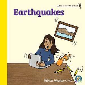 Earthquakes de Rebecca Woodbury Ph. D.