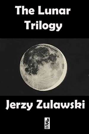 The Lunar Trilogy de Jerzy Zulawski