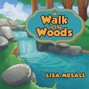 A Walk in the Woods de Lisa Musall