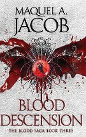 Blood Descension de Maquel A. Jacob