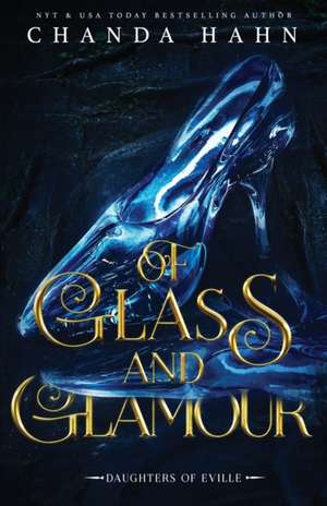 Of Glass and Glamour de Chanda Hahn