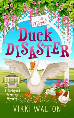 Duck Disaster de Vikki Walton