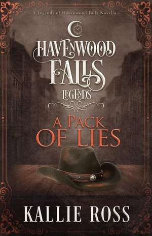 A Pack of Lies: (A Legends of Havenwood Falls Novella) de Havenwood Falls Collective