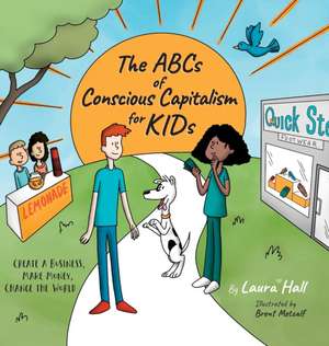 The ABCs of Conscious Capitalism for KIDs de Laura Hall