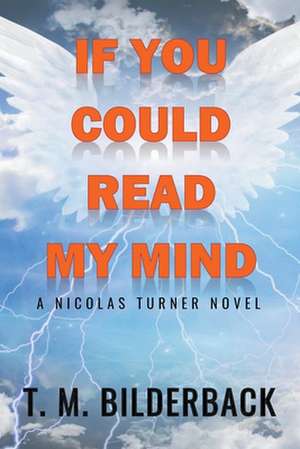 If You Could Read My Mind - A Nicholas Turner Novel de T. M. Bilderback