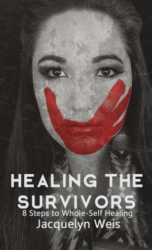 Healing the Survivors de Jacquelyn Weis