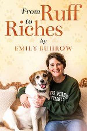 From Ruff to Riches de Emily Buhrow