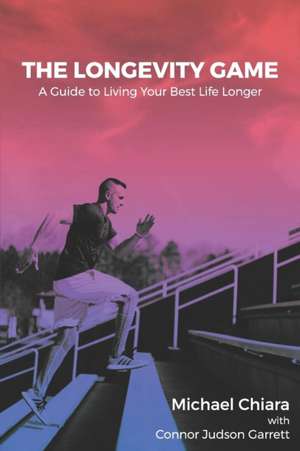 The Longevity Game: A Guide to Living Your Best Life Longer de Connor Judson Garrett