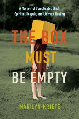 The Box Must Be Empty de Marilyn Kriete