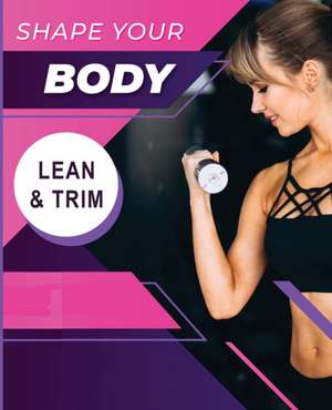 Shape your Body - Lean and Trim de Melissa Thompson