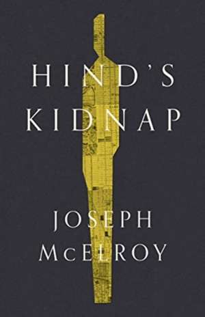 Hind's Kidnap de Joseph McElroy