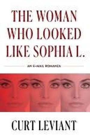 The Woman Who Looked Like Sophia L. de Curt Leviant