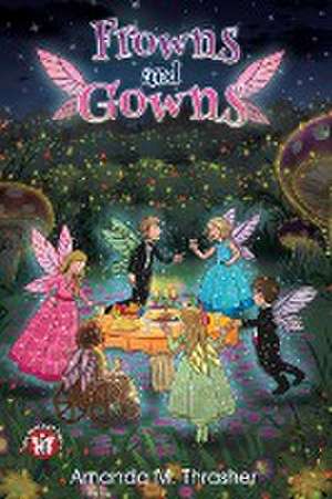 Frowns and Gowns de Amanda M Thrasher