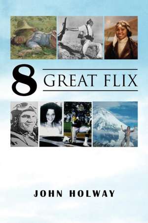 8 Great Flix de John Holway