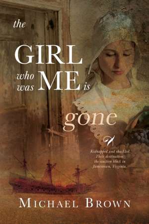 The Girl who was me is Gone de Michael Brown